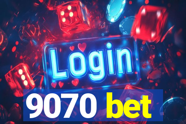 9070 bet